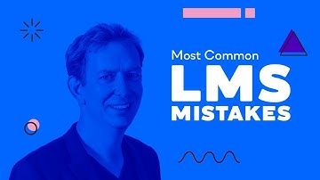 Most Common LMS Mistakes