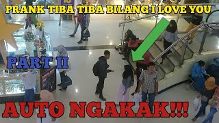 AUTO NGAKAK!!! BILANG I LOVE YOU KE CEWEK YANG GAK DI KENAL PART II