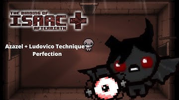 Azazel + Ludovico Technique = Perfection - The Binding of Isaac Afterbirth +