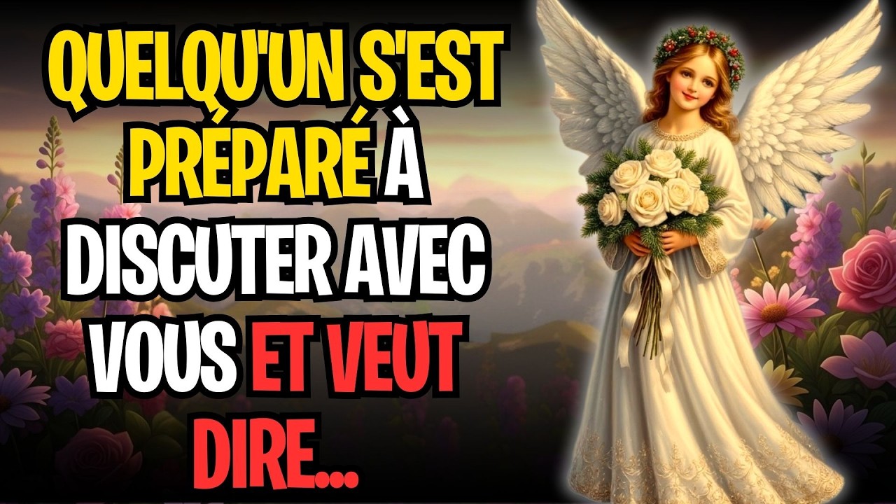 QUELQU'UN S'EST PRÉPARÉ À DISCUTER AVEC VOUS ET VEUT DIRE...