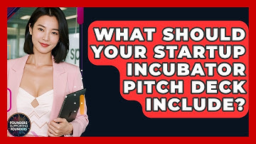 What Should Your Startup Incubator Pitch Deck Include? - Founders Supporting Founders