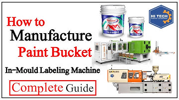 Injection Moulding Machine | Plastic Paint Bucket In-Mold Labeling IML| Hi-Tech Plastic  Engineering