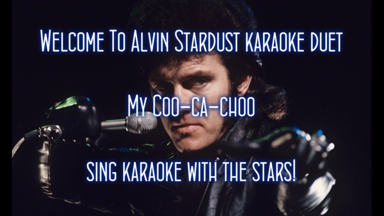 Alvin Stardust My Coo Ca Choo Karaoke Duet YouTube Alvin Stardust My Coo Ca Choo Karaoke Duet YouTube