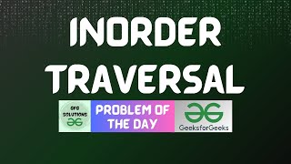 #509 GFG POTD | Inorder Traversal | GFG Solutions | 07-02-2025