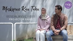 Projector Band - Meskipun Kau Tahu (Official MV) Farah Nabila & Shah Iskandar