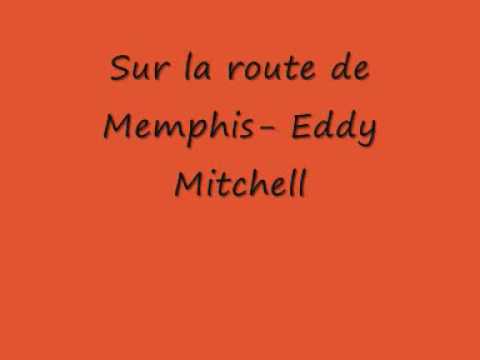 Sur La Route De Memphis Eddy Mitchell Youtube