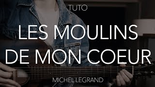 Video thumbnail of "TUTO GUITARE : Les moulins de mon coeur - Michel Legrand"