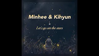 Download Lagu Minhee & Kihyun - Let’s go see the stars Rom/Eng Lyrics