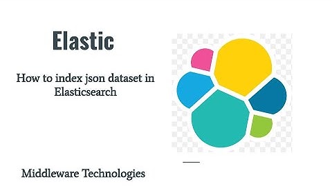 How to index json dataset in Elasticsearch