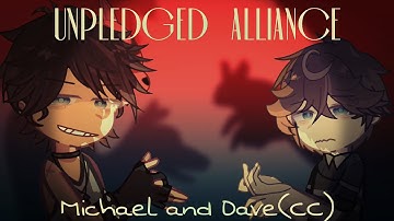 UNPLEDGED ALLIANCE || Michael and Dave(cc) || FNAF Gacha || HellKinX!