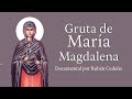 Gruta de María Magdalena (Documental &quot;María Magdalena&quot; por Rubén Cedeño)