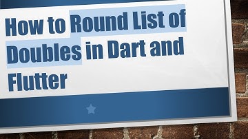 How to Round List of Doubles in Dart and Flutter