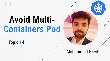14 | Why You Should Avoid Multiple Containers in a Pod | Kubernetes Course | Urdu