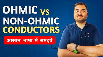 Ohmic vs Non-Ohmic Conductors | आसान भाषा में | Class 12 Physics | Current Electricity | Rakesh Sir