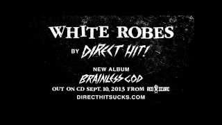 Video thumbnail of "DIRECT HIT - WHITE ROBES"
