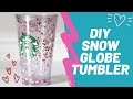 Snow Globe Tumbler Tutorial