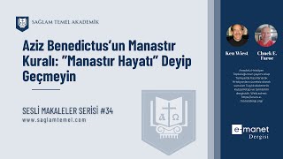 Aziz Benedictus’un Manastır Kuralı I Ken Wiest - Chuck E. Faroe I Sesli Makaleler Serisi #34