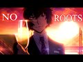 No Roots [Bungou Stray Dogs Amv]