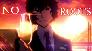 No Roots [Bungou Stray Dogs Amv]