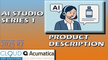 Acumatica ERP AI Studio - Hands On Routine Tasks - Series 1: Generate product descriptions