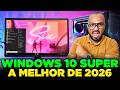 WINDOWS 10 SUPER 2026 - A MELHOR VERSÃO DO WINDOWS 10?