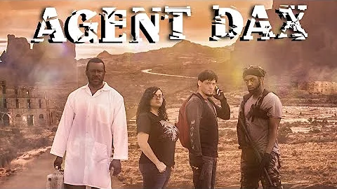 Agent Dax: Episode 1 and 2 (Series PILOT) (By K.R....