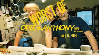 The Opie and Anthony Show - July 11, 2014 (Full Show) (Worst Of) (Unedited)