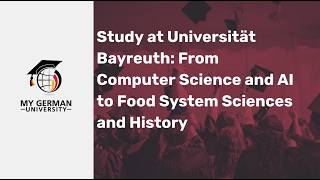 Study at Universität Bayreuth: From Computer Science and AI to Food System Sciences and History