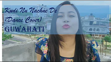 KUDI NU NACHNE DE || ANGREZI MEDIUM || (A DANCE COVER) || GUWAHATI