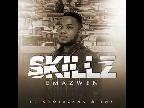 Skillz    Emazweni feat Nkosazana  TNS Audio