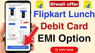 Online Apply flipkart debit card EMI payment option - Buy Now Paylater