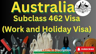 Subclass 462 Visa Work and Holiday Visa