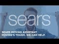 Sears Moving Assistant | Moving’s Tough. We Can Help. Sears Moving Assistant | Moving’s Tough. We Can Help.