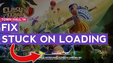 How to fix CLASH OF CLANS stuck on loading screen after new update