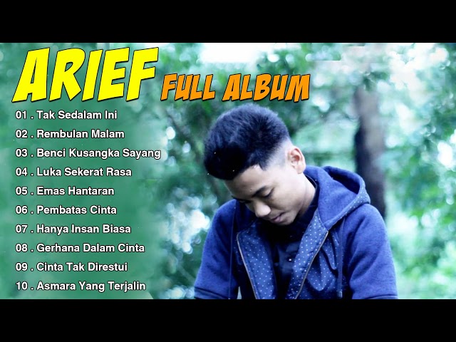 ARIEF Full Album Terbaru 2021 - Tak Sedalam Ini,Rembulan Malam,Benci Kusangka Sayang class=