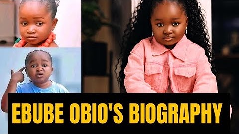 ‎OBIO OLUEBUBE Biography: Age, Networth, Parents, Boyfriend, Movies, Education, etc #obioebube