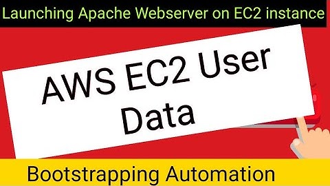 EC2 user data | Launch Apache web server using ec2 user data | aws ec2 user data| Bootstrapping ec2