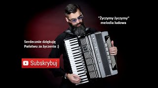 Video thumbnail of "ŻYCZYMY, ŻYCZYMY | AKORDEON | BOSSMusicLomza"