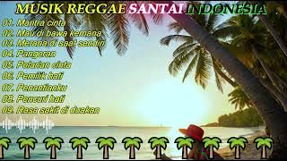 Lagu Reggae indonesia yang Populer Full Album musik reggae Terbaru Merana di saat sendiri