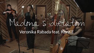 Video thumbnail of "Veronika Rabada feat. KonKE - Madona s dieťaťom"