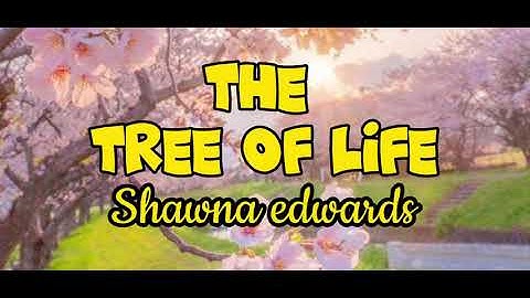 Shawna Edwards🍃THE TREE OF LIFE(Lyrics)