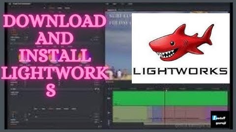 How to download and install lightworks video editor