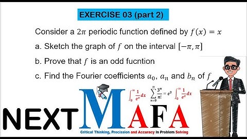 FOURIER SERIES COEFFICIENTS || Periodic, even, odd and continuous functions || Integration by parts