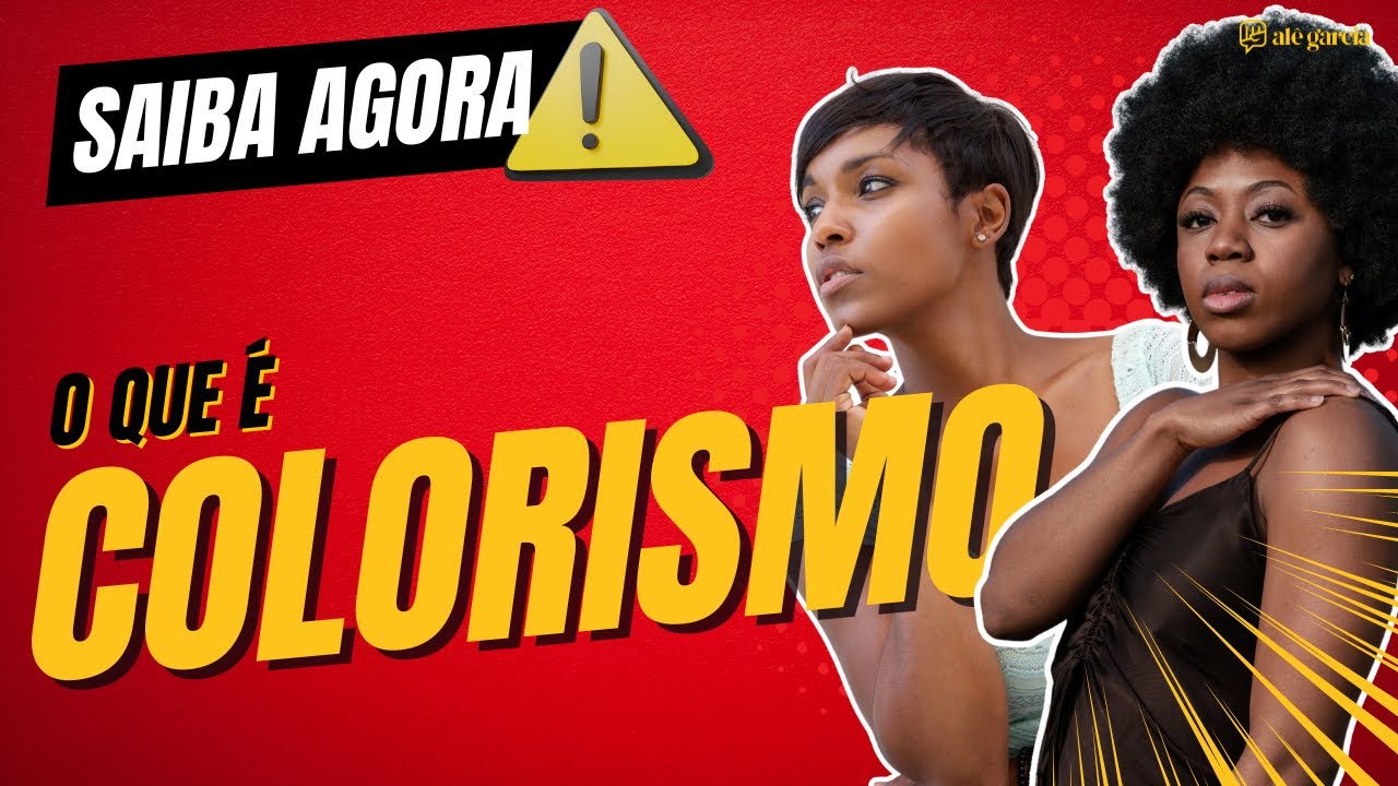 O QUE É COLORISMO? SAIBA AGORA | Alê Garcia - YouTube
