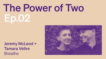 EP 2 | Jeremy McLeod and Tamara Veltre | Breathe Architecture