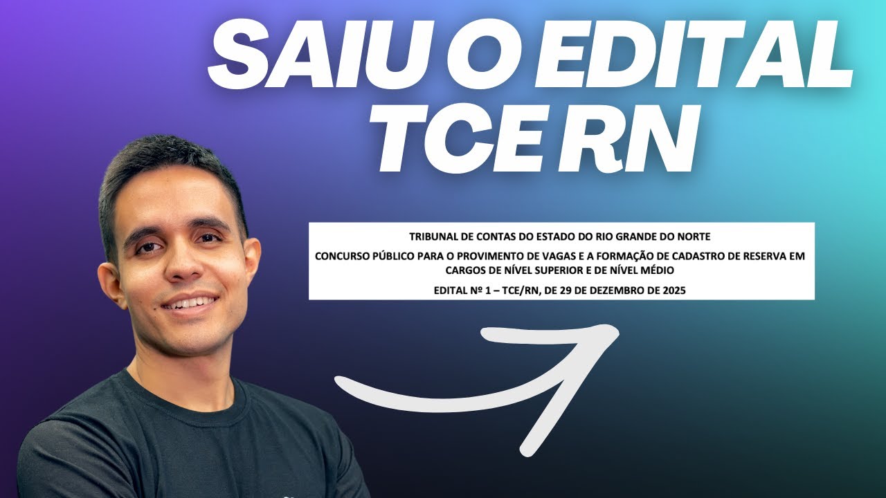 Edital TCE RN publicado: leitura e análise sem enrolação!