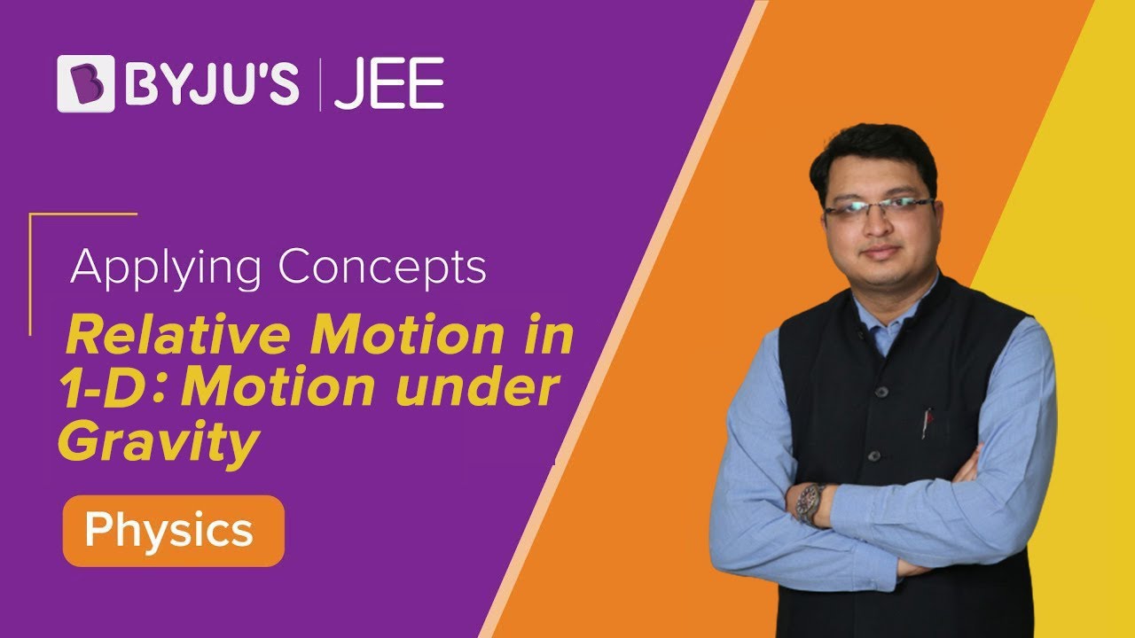 Applying Concepts: Relative Motion in 1-D: Motion under Gravity | In Hindi | Physics | JEE 2023