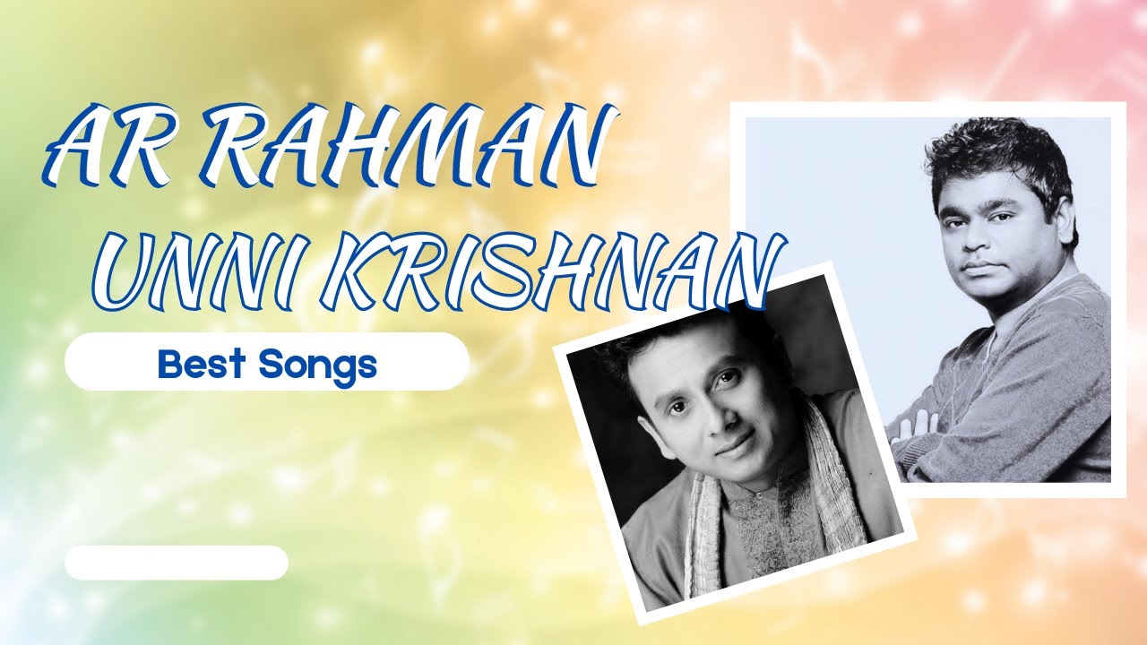 Best Of AR Rahman Voice of Unnikrishnan| AR Rahman hits| AR RAHMAN 90s Hits |Unnikrishnan Melody Hit Best Of AR Rahman Voice of Unnikrishnan| AR Rahman hits| AR RAHMAN 90s Hits |Unnikrishnan Melody Hit