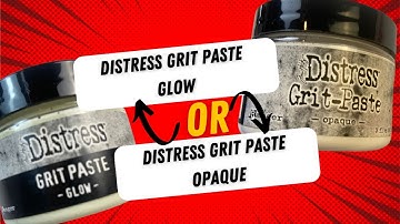 Grit paste glow or Grit paste Opaque