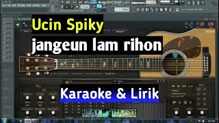 Karaoke Jangeun Lam Rihon - Ucin spiky full lyric (cover) Lagu Aceh terbaru 2019